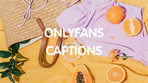 sexy captions for onlyfans|OnlyFans Captions Ideas with Examples 